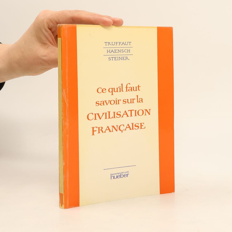 Louis Truffaut ce qu'il faut savoir sur la civilisation francaise