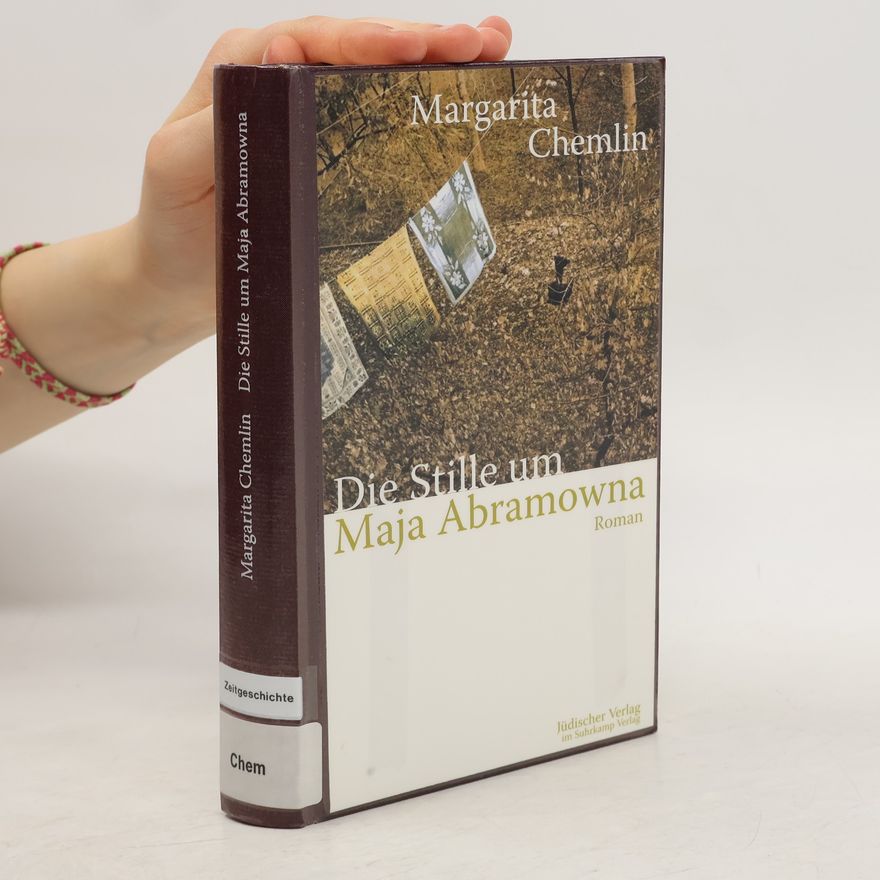 Margarita Michajlovna Chemlin Die Stille um Maja Abramowna