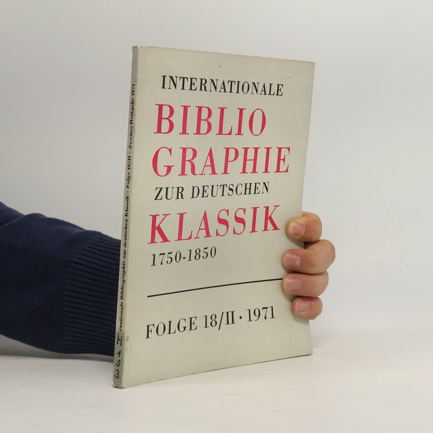 Kolektiv autorů Internationale Bibliographie Zur Deutschen Klassik 1750-1850. Folge 18/II. 1971