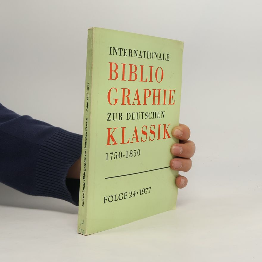 Various authors Internationale Bibliographie zur deutschen Klassik 1750-1850. Folge 24/1977
