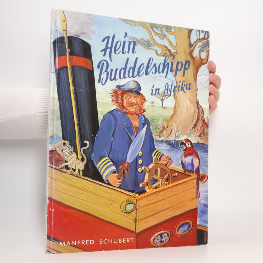 Manfred Schubert Hein Buddelschipp in Afrika