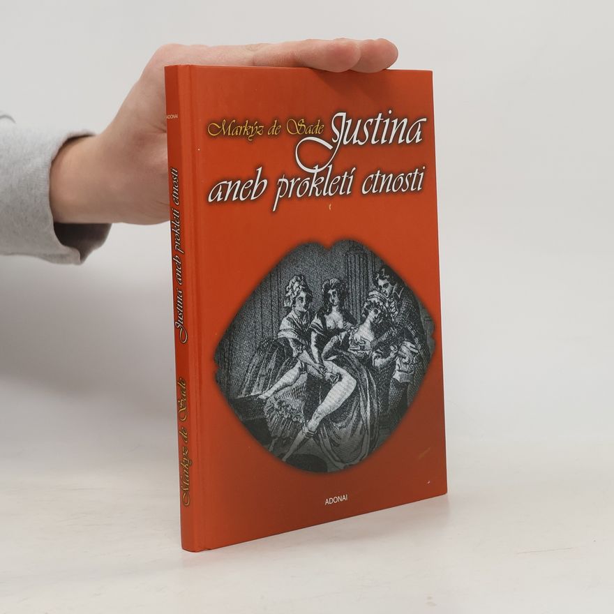 Donatien Alphonse François marquis de Sade Justina aneb Prokletí ctnosti