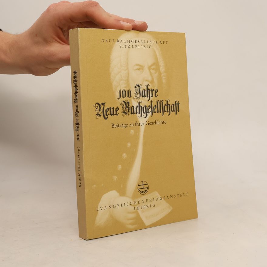 Kolektiv autorů 100 Jahre Neue Bachgesellschaft: Beiträge zu ihrer Geschichte
