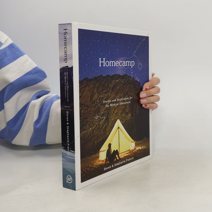 Stephanie Francis Homecamp. Stories and Inspiration for the Modern Adventure