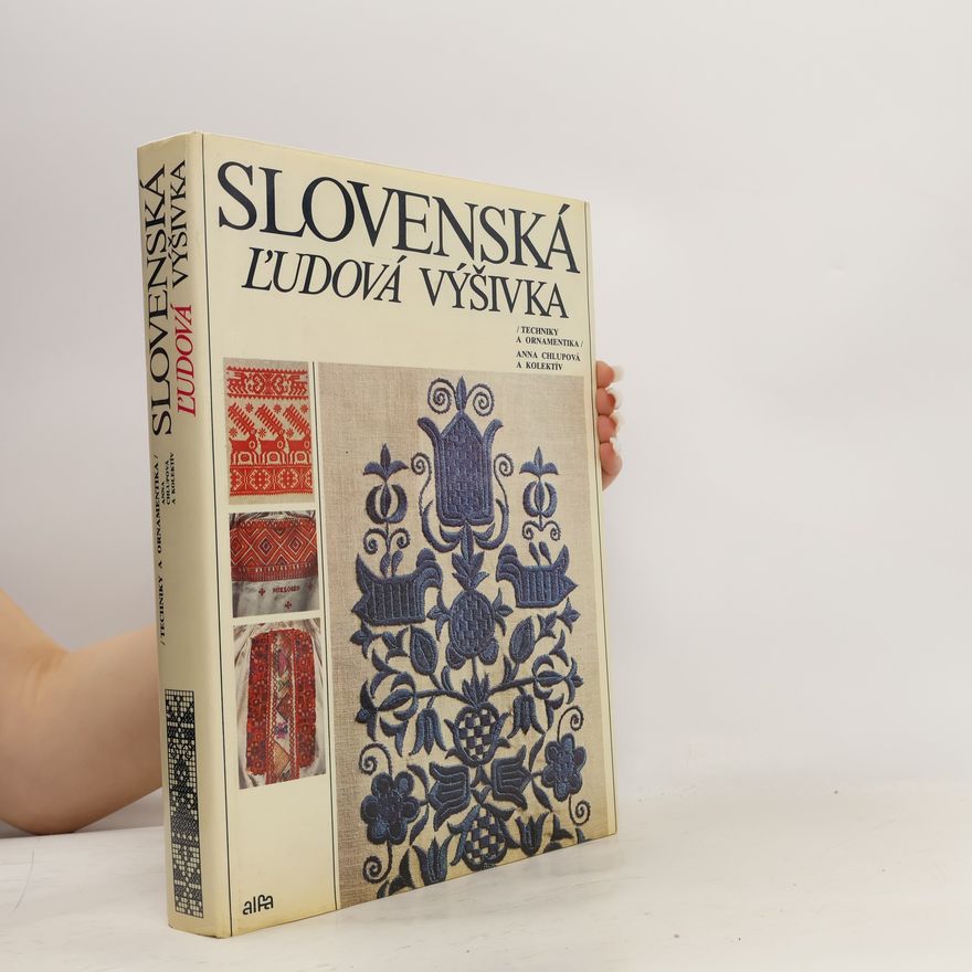 Anna Chlupová Slovenská ľudová výšivka