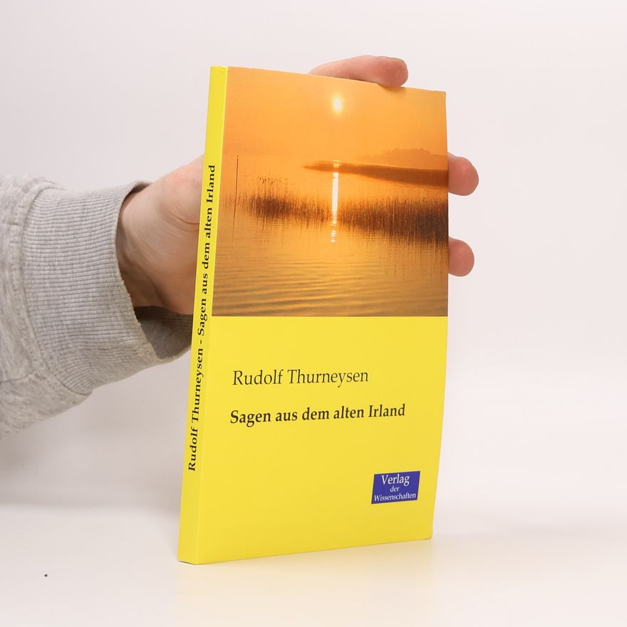 Rudolf Thurneysen Sagen aus dem alten Irland
