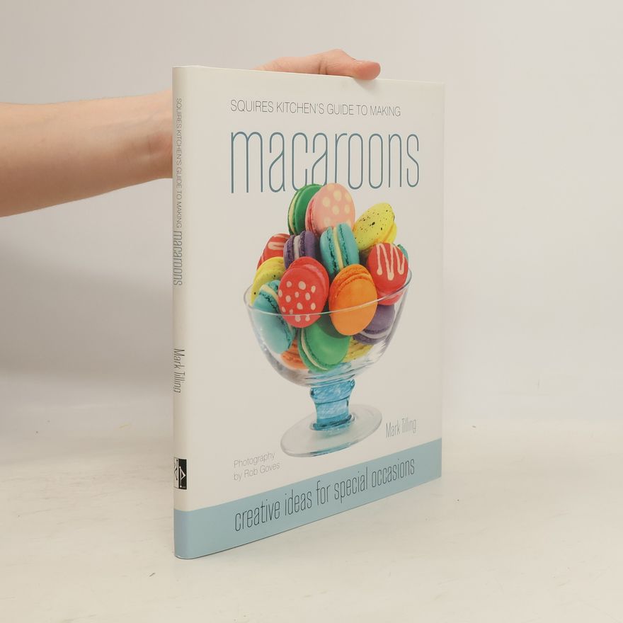 Rob Goves Squires Kitchen's Guide to Making Macaroons
