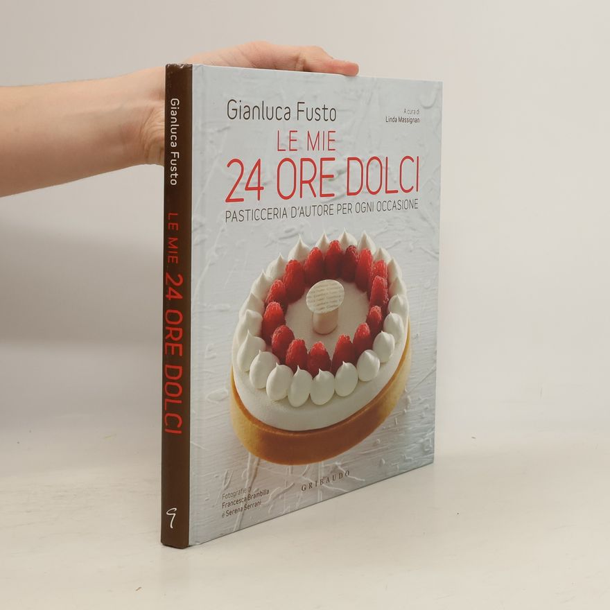 Serena Serrani Le mie 24 ore dolci. Pasticceria d'autore per ogni occasione