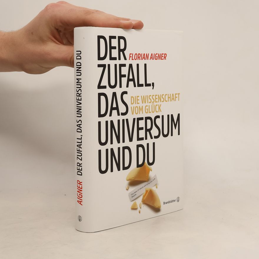 Florian Aigner Der Zufall, das Universum und du