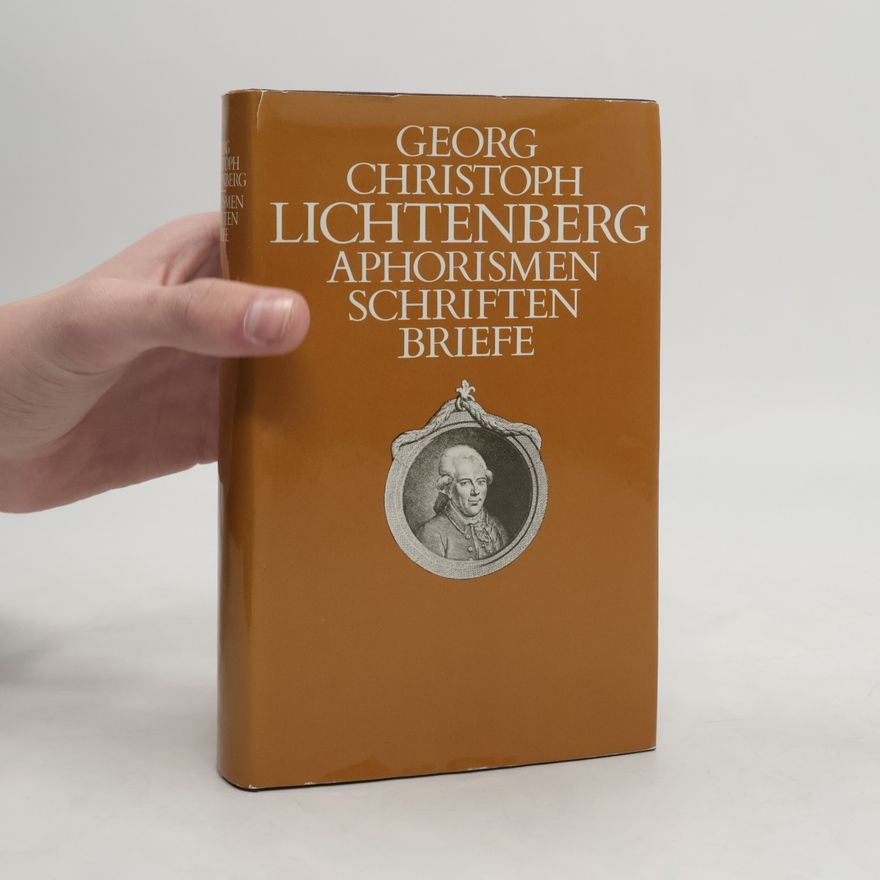 Georg Christoph Lichtenberg Aphorismen, Schriften, Briefe