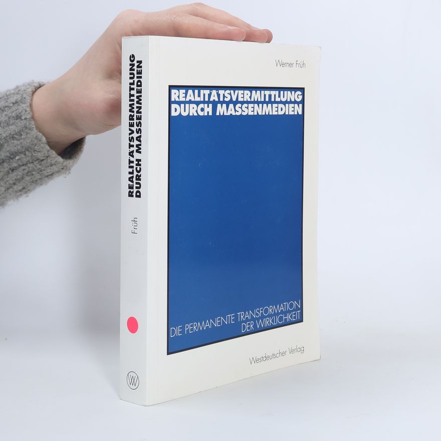 Werner Früh Realitätsvermittlung durch Massenmedien