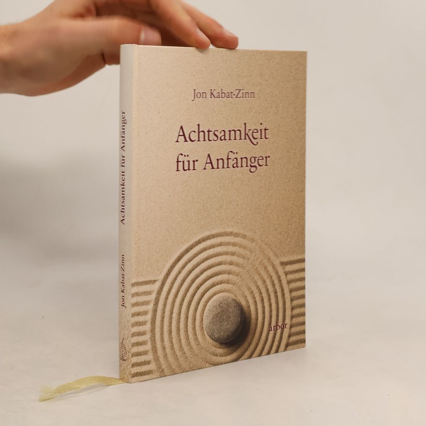 Jon Kabat-Zinn Achtsamkeit für Anfänger