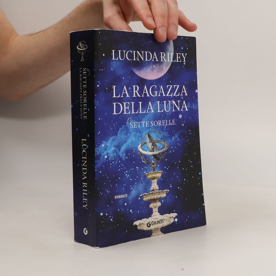 Lucinda Riley La ragazza della luna. Le sette sorelle