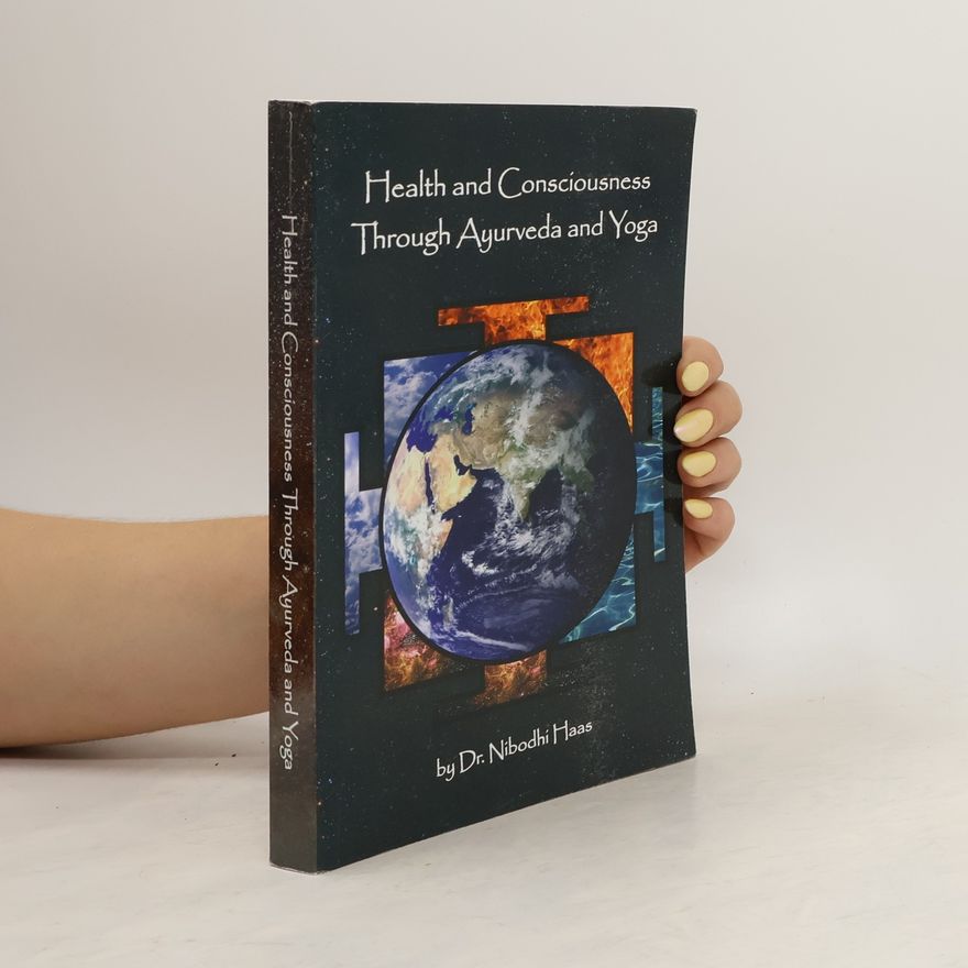 Nibodhi Haas Health and Consciousness Through Ayurveda and Yoga