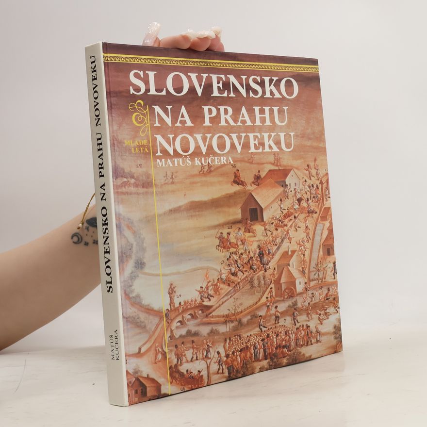 Matúš Kučera Slovensko na prahu novoveku