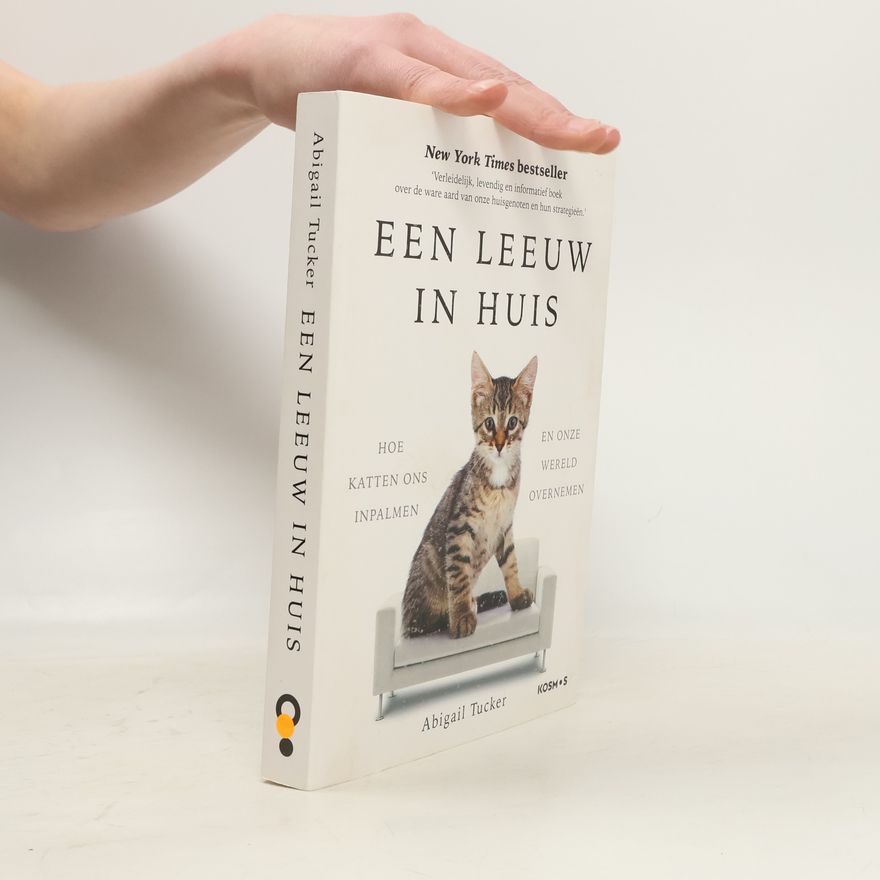Abigail Tucker Een leeuw in huis