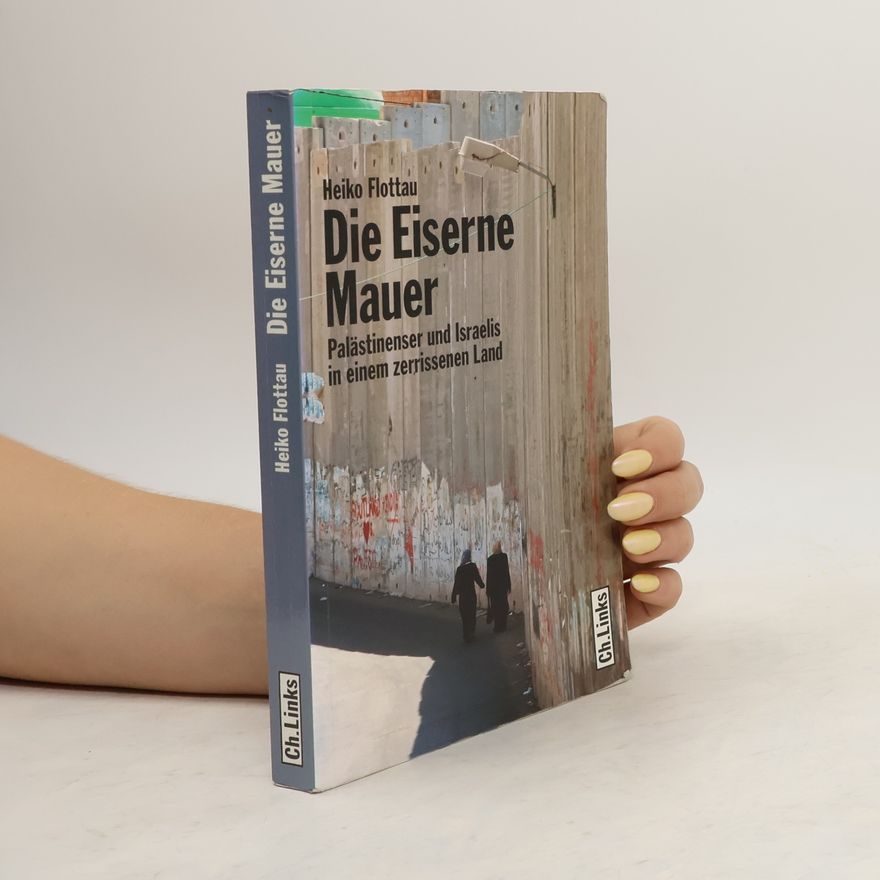 Heiko Flottau Die eiserne Mauer