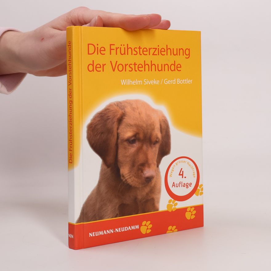 Wilhelm Siveke Die Frühsterziehung der Vorstehhunde
