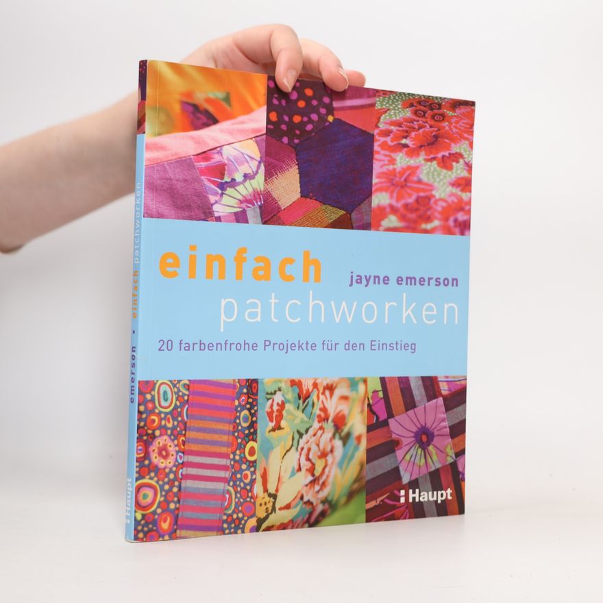 Jayne Emerson Einfach patchworken