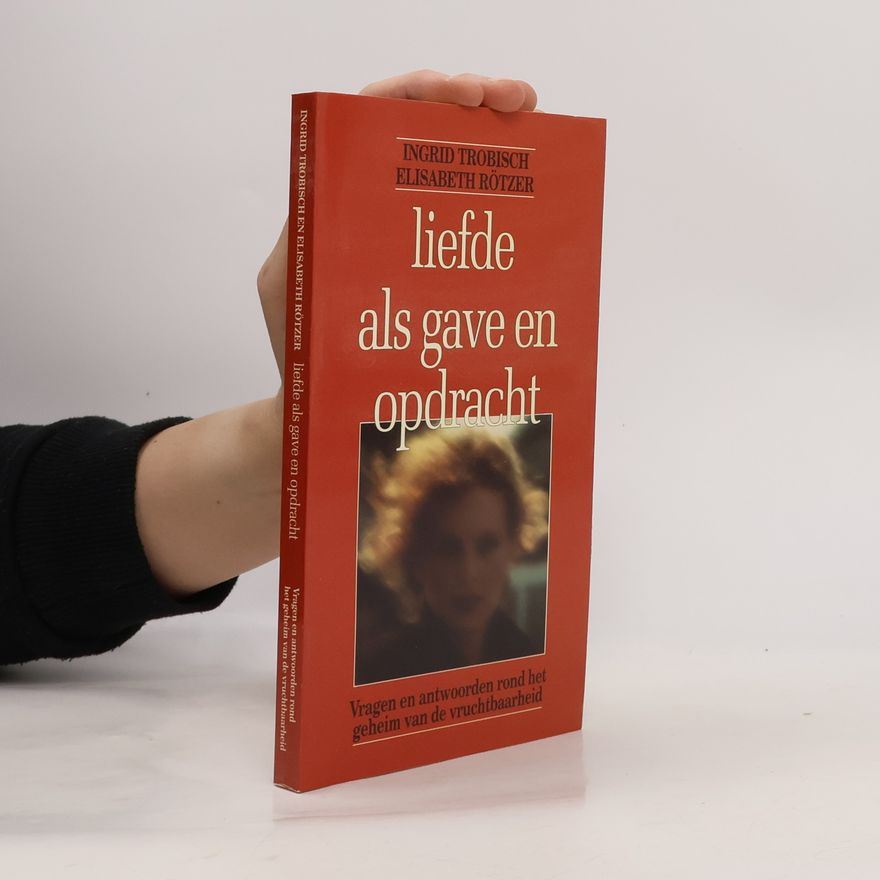 Elisabeth Rötzer Liefde als gave en opdracht