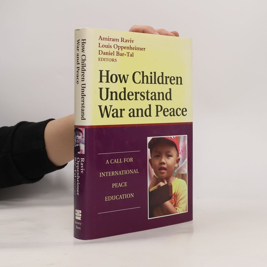 Louis Oppenheimer How Children Understand War and Peace