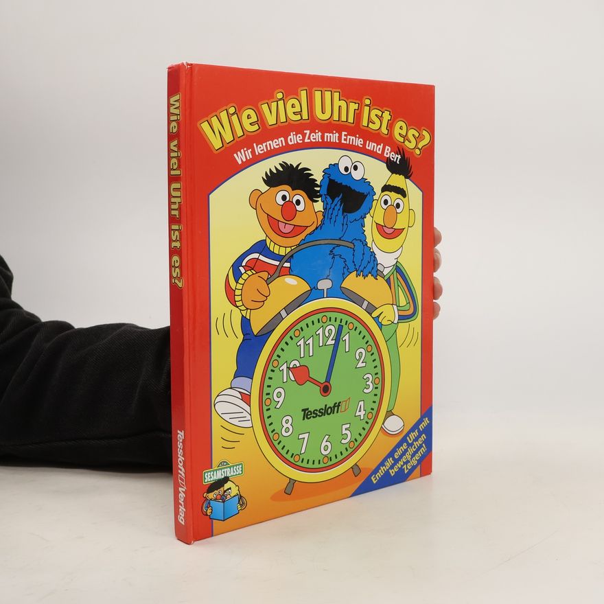 Autorenkollektiv Wie viel Uhr ist es? Wir lernen die Zeit mit Ernie und Bert