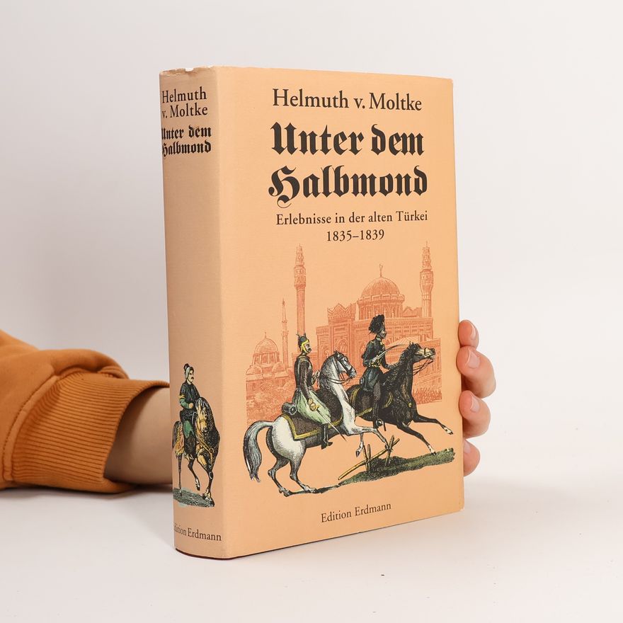 Helmuth Karl Bernhard von Moltke Unter dem Halbmond