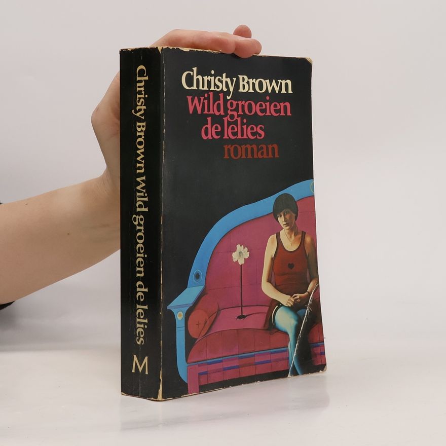 Christy Brown Wild groeien de lelies