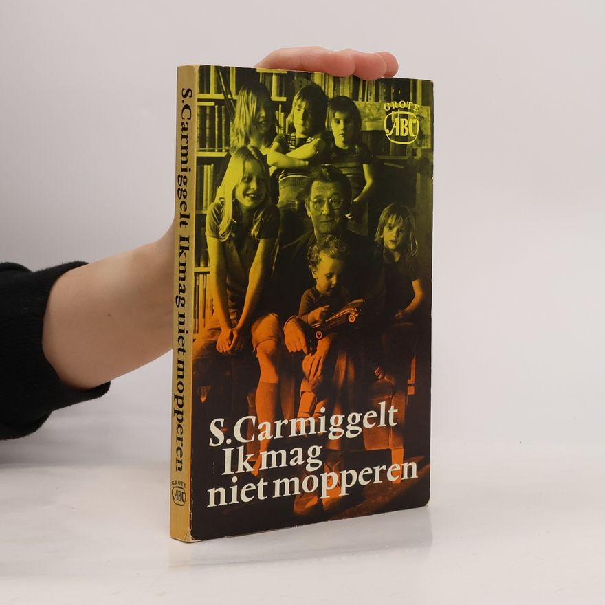 S. Carmiggelt Grote ABC - 184: Ik mag niet mopperen
