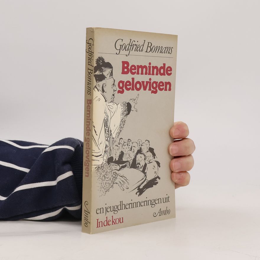 Godfried Bomans Beminde gelovigen en jeugdherinneringen uit "In de kou" verteld aan Michel van der Plas