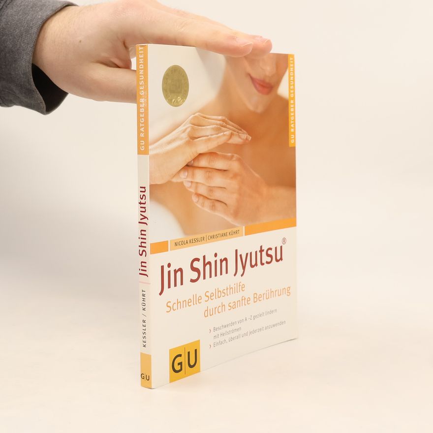 Various authors Jin Shin Jyutsu. Schnelle Selbsthilfe durch sanfte Berührung