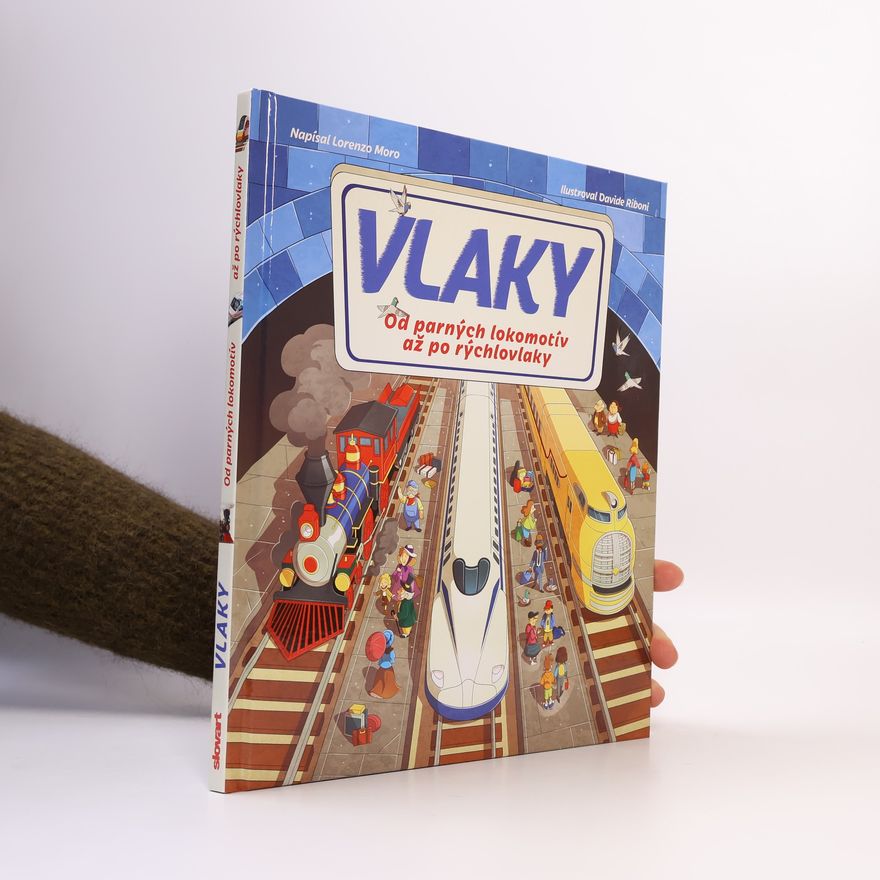Davide Riboni Vlaky. Od parných lokomotív až po rýchlovlaky