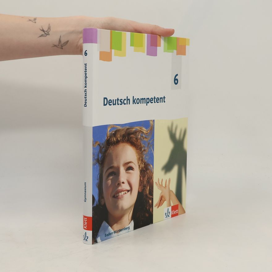 Various authors Deutsch kompetent. Ausgabe für Baden-Württemberg ab 2025: Deutsch kompetent 6. Ausgabe für Baden-Württemberg