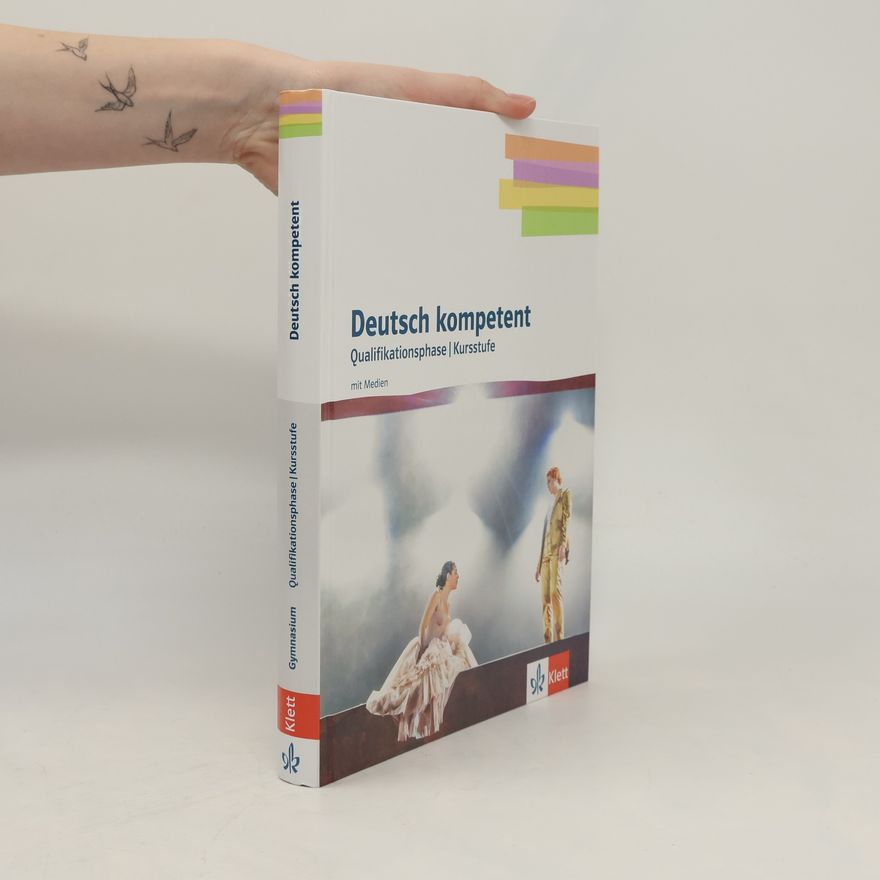 Autorenkollektiv Deutsch kompetent 12/13. Schulbuch mit Medien Klasse 12/13. Qualifikationsphase Gymnasium