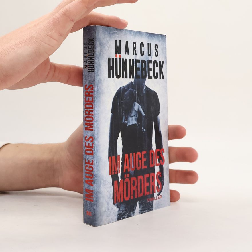 Marcus Hünnebeck Im Auge des Mörders