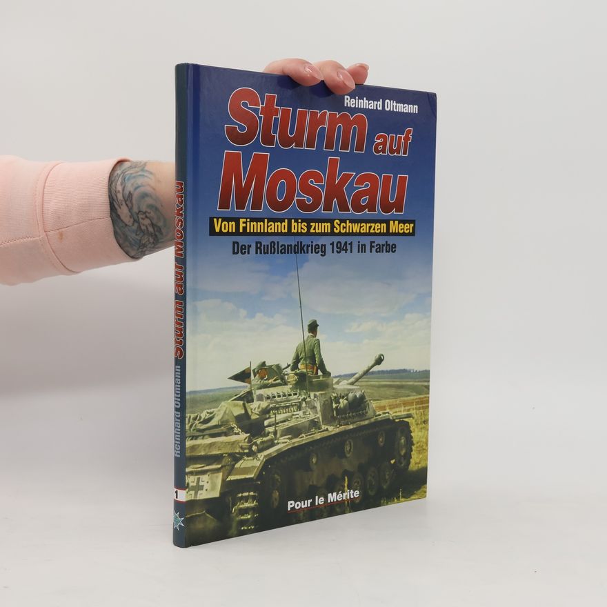 Reinhard Oltmann Sturm auf Moskau