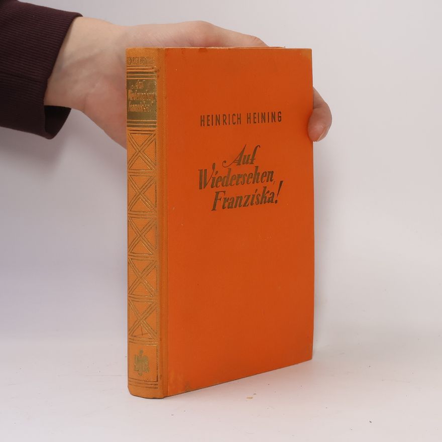 Heinrich Heining Auf Wiedersehen, Franziska!