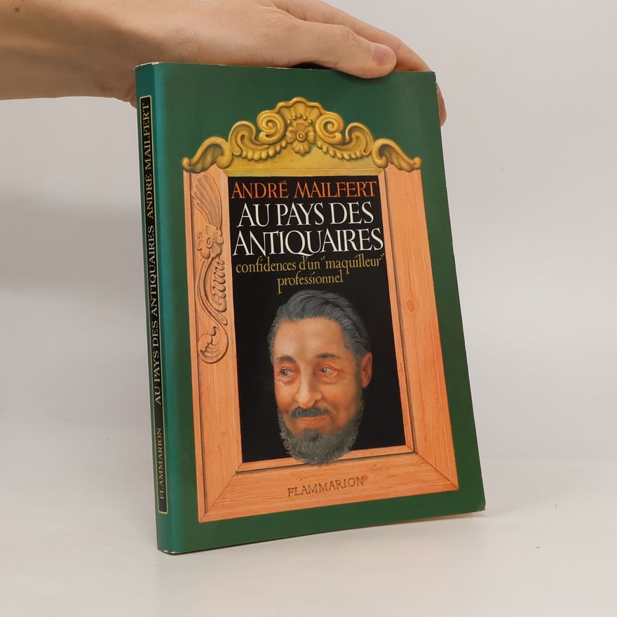 André Mailfert Au pays des antiquaires