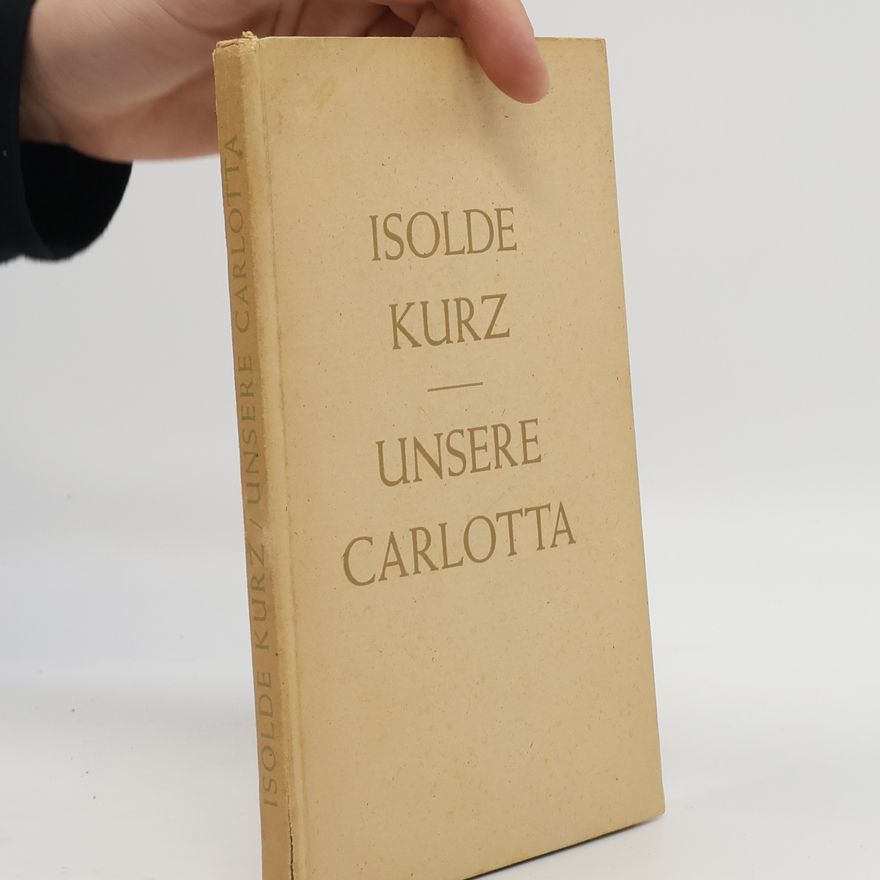 Isolde Kurz Unsere Carlotta