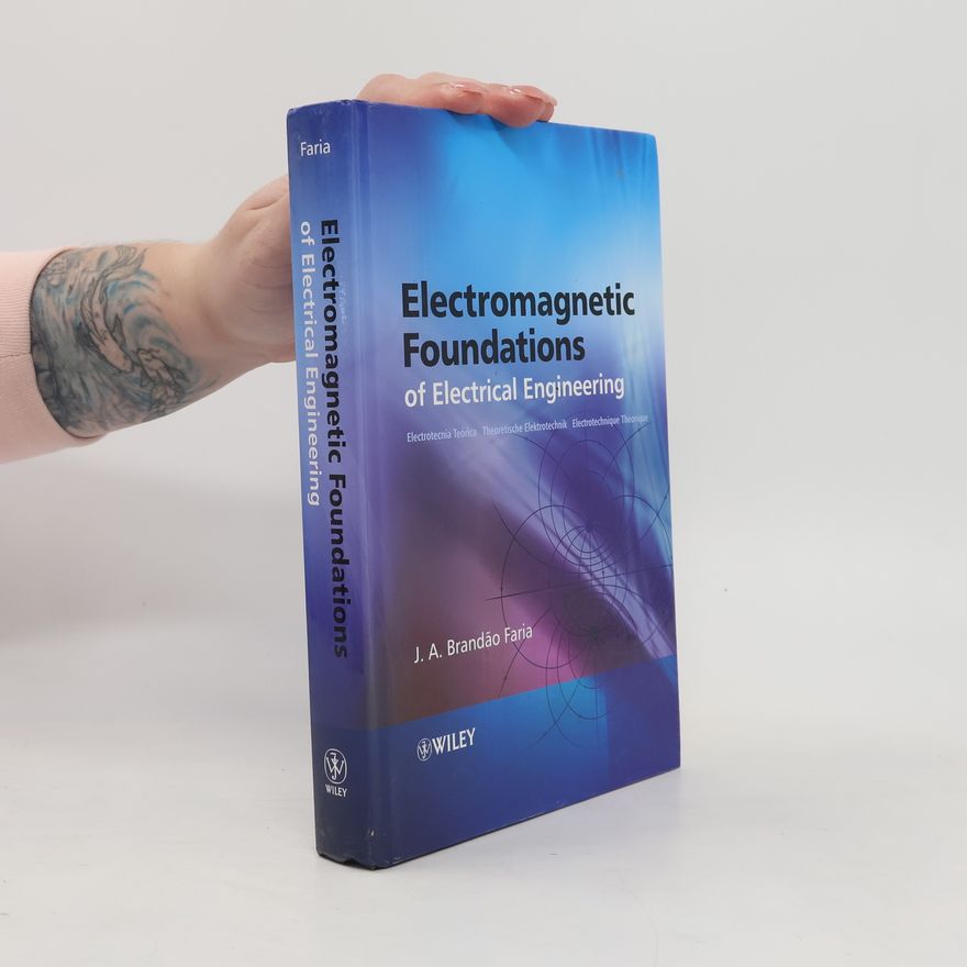 J. A. Brandão Faria Electromagnetic Foundations of Electrical Engineering