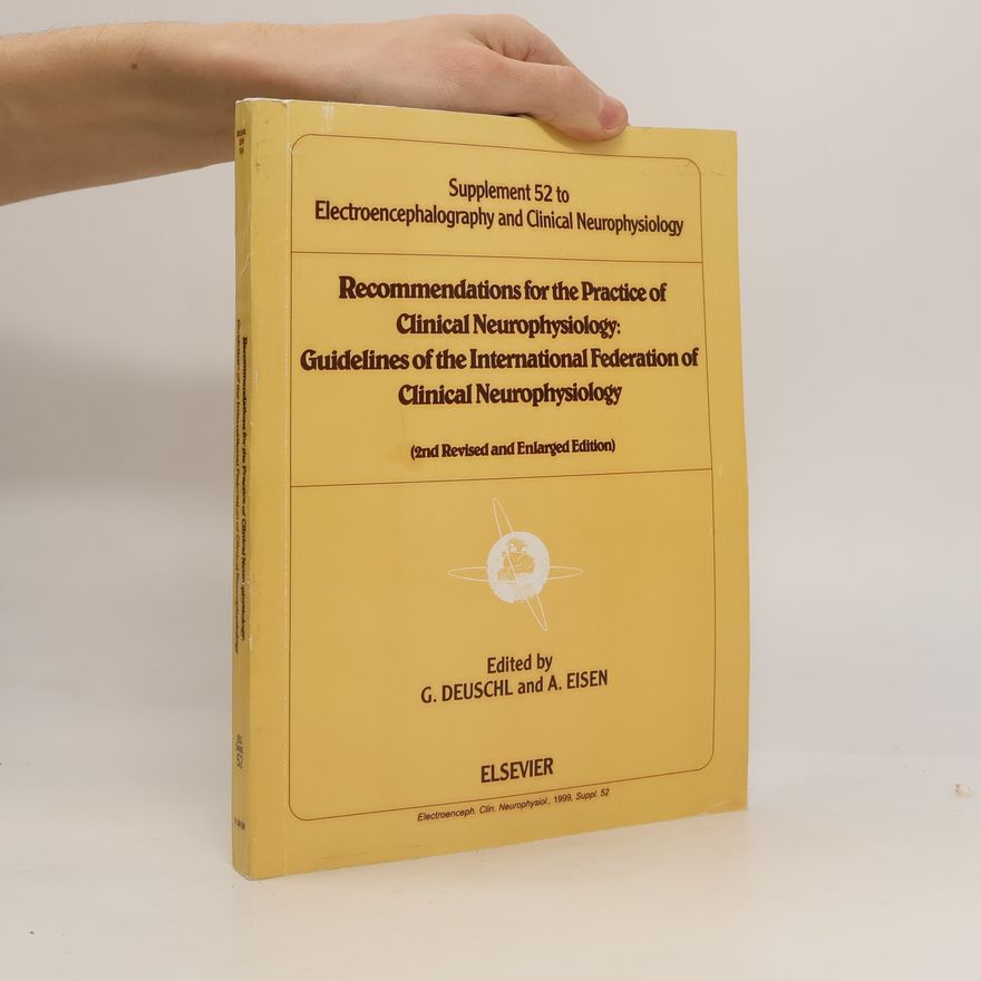 International Federation of Clinical Neurophysiology Electroencephalography and Clinical Neurophysiology - 52: Recommendations for the Practice of Clinical Neurophysiology