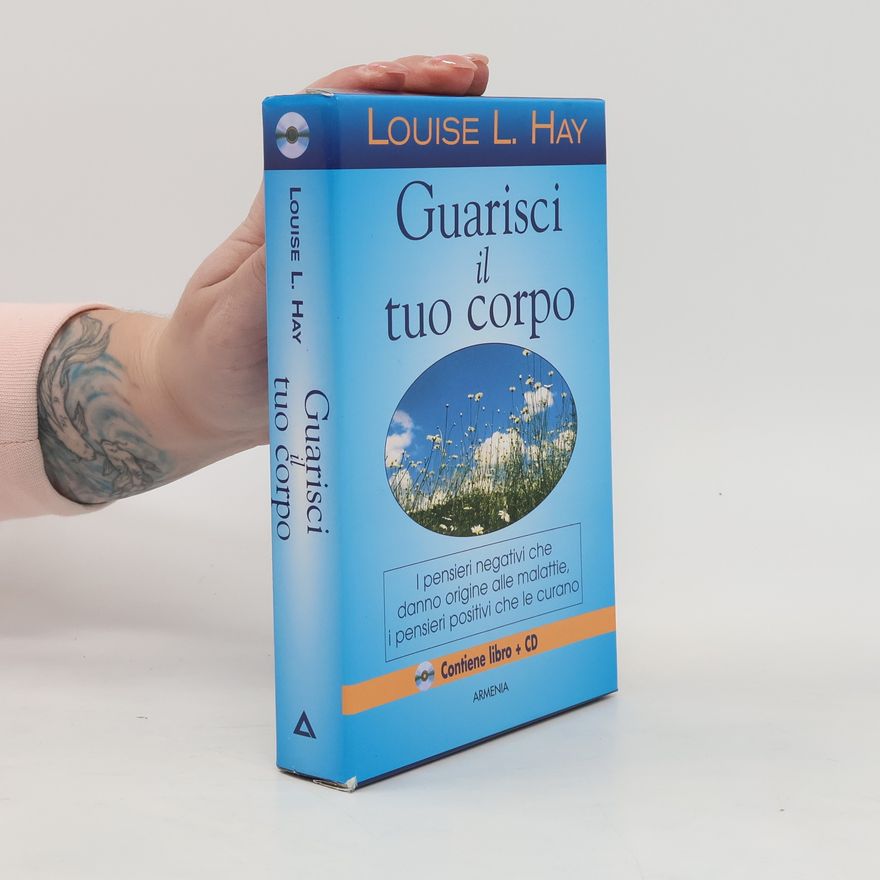 Louise Lynn Hay Guarisci il tuo corpo