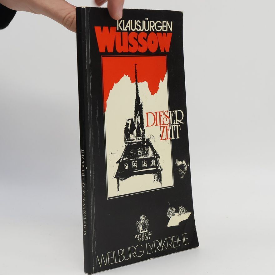 Klausjürgen Wussow Weilburg Lyrikreihe: Dieser Zeit
