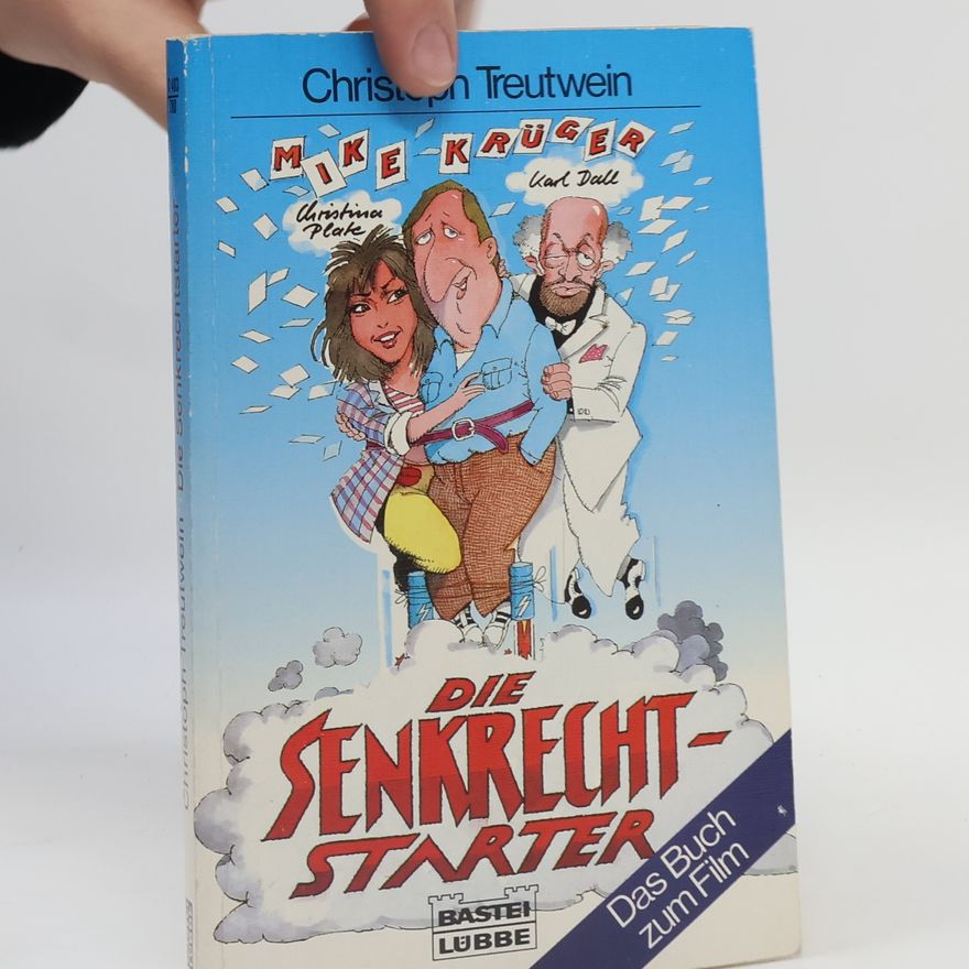 Christoph Treutwein Die Senkrechtstarter