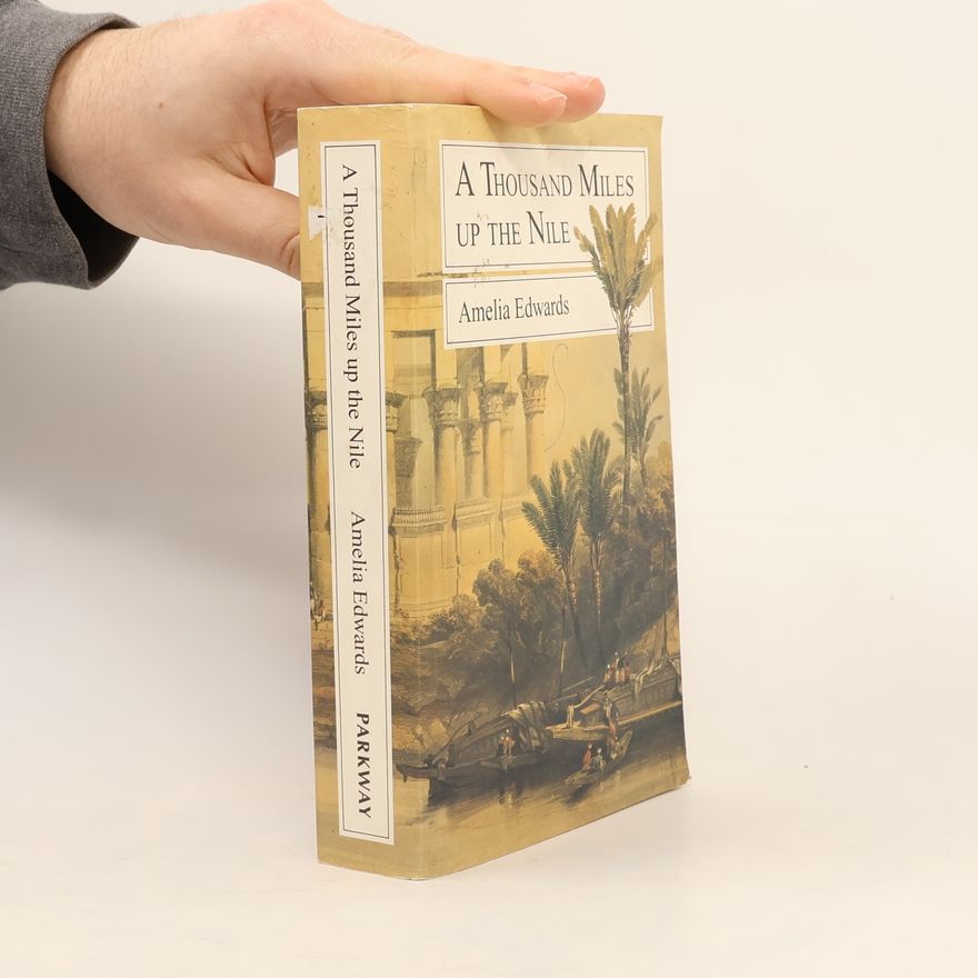 Amelia B. Edwards A Thousand Miles Up the Nile