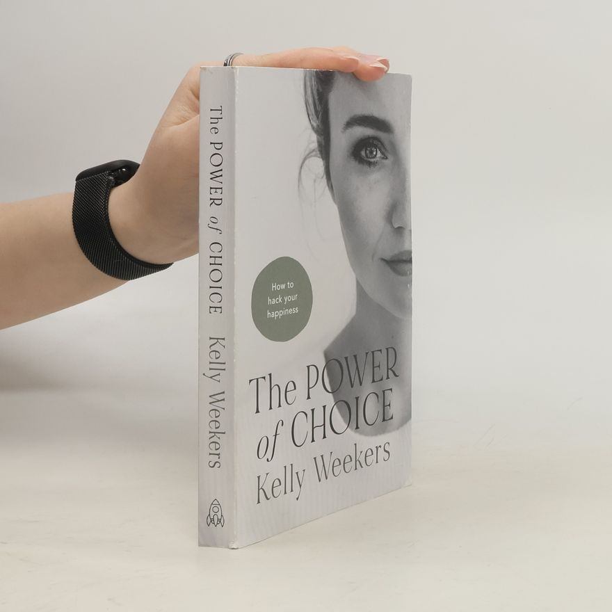 Kelly Weekers The Power of Choice
