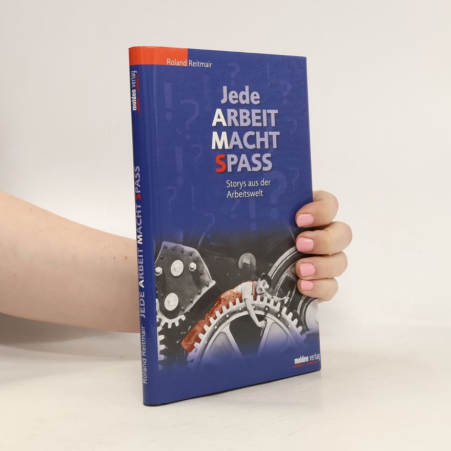 Roland Reitmair Jede Arbeit macht Spaß