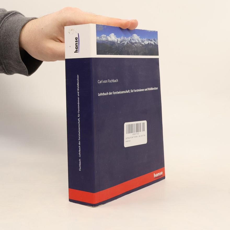 Carl Von Fischbach Lehrbuch der Forstwissenschaft, für Forstmänner und Waldbesitzer