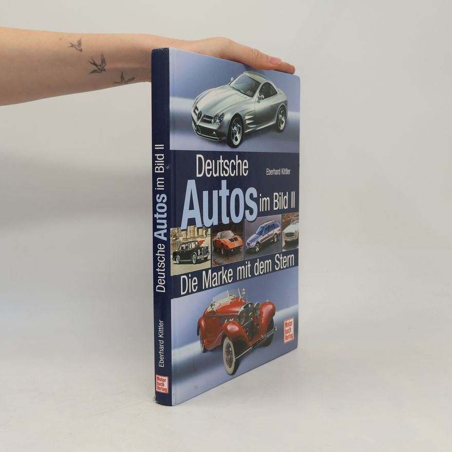 Eberhard Kittler Deutsche Autos im Bild II. Die Marke mit dem Stern