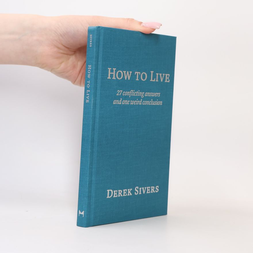 Derek Sivers How to Live